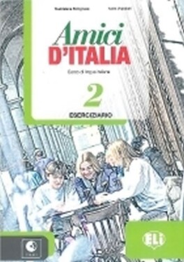 Amici d´Italia 2 Eserciziario + CD Audio - Maddalena Bolognese