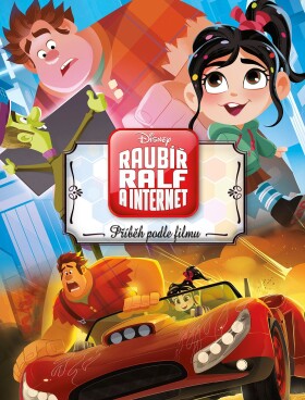 Raubíř Ralf a Internet - Příběh podle filmu | autora nemá