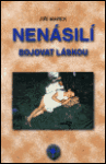 Nenásilí. Bojovat láskou - Jiří Marek