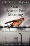 Man´s Search for Meaning: the Classic Tribute to Hope From the Holocaist - Viktor Emanuel Frankl