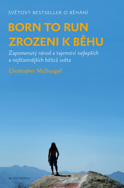 Born to Run - Zrozeni k běhu - Christopher McDougall