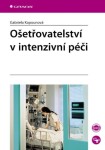 Ošetřovatelství intenzivní péči Gabriela Kapounová e-kniha