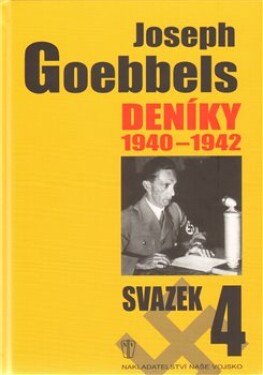 Joseph Goebbels: Deníky 1940-1942 Joseph Goebbels: