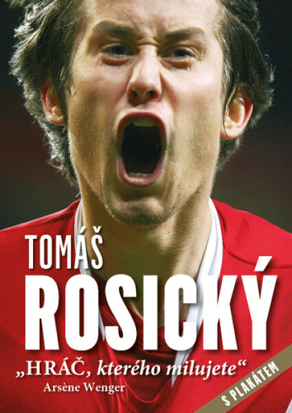 Tomáš Rosický Hráč, kterého milujete - Petr Čermák
