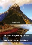 Jak jsem dobyl Nový Zéland a jak Nový Zéland dobyl mě - Vladimír Tala