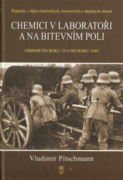 Chemici laboratoři na bitevním poli Vladimír Pitschmann