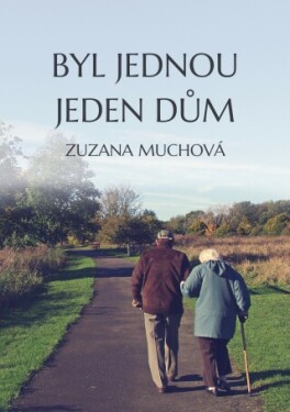 Byl jednou jeden dům - Zuzana Muchová - e-kniha