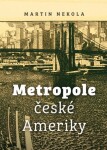 Metropole české Ameriky - Martin Nekola - e-kniha