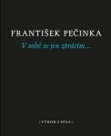 Sobě se jen ztrácím… František Pečinka
