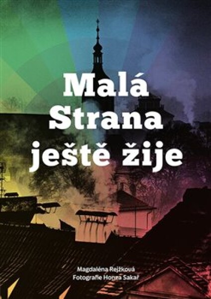 Malá Strana ještě žije Magdaléna Rejžková