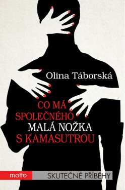 Co má společného malá nožka s Kamasutrou (poškozená) - Olina Táborská
