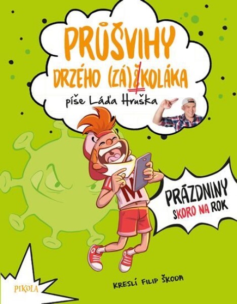 Průšvihy drzého záškoláka: