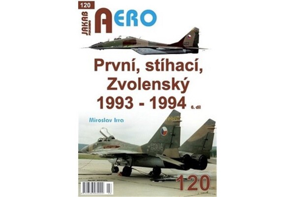 AERO 120 První, stíhací, Zvolenský 1993-1994, 6.díl - Miroslav Irra