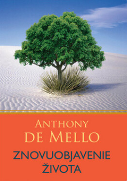 Znovuobjavenie života - Anthony De Mello