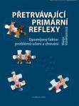 Přetrvávající primární reflexy Marja Annemiek Volemanová