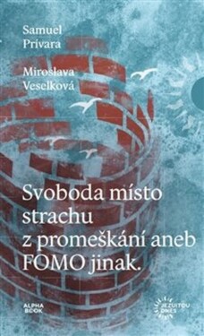 Svoboda místo strachu promeškání aneb FOMO jinak