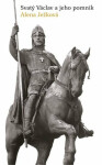 Svatý Václav jeho pomník Alena Ježková