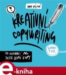 Kreativní copywriting. 33 inspirací pro ještě lepší copy - Anna Sálová e-kniha