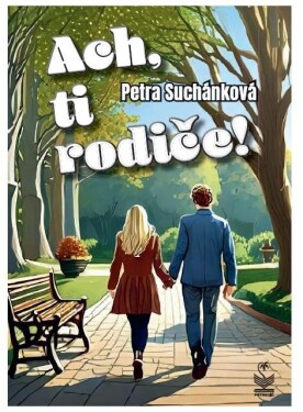 Ach, ti rodiče - Petra Suchánková