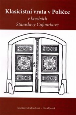 Klasicistní vrata Poličce kresbách Stanislavy Cafourkové Stanislava Cafourková