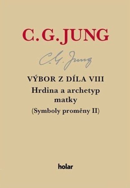 Výbor díla VIII. Hrdina archetyp matky