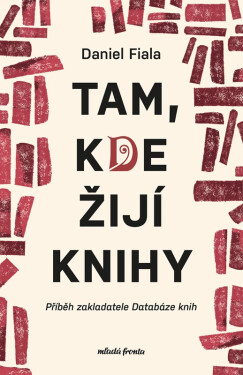 Tam, kde žijí knihy - Daniel Fiala