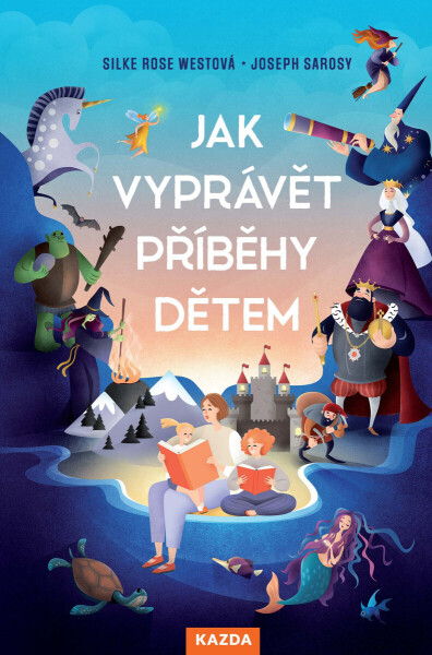 Jak vyprávět příběhy dětem - Westová Silke Rose