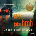 Mlčet jako hrob - Lone Theilsová - audiokniha