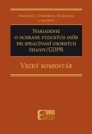 Nariadenie ochrane fyzických osôb pri spracúvaní osobných údajov/GDPR