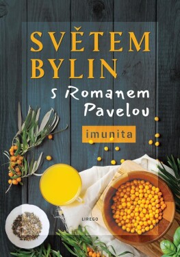 Světem bylin Romanem Pavelou Roman Pavela