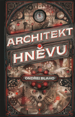 Architekt hněvu - Ondřej Blaho