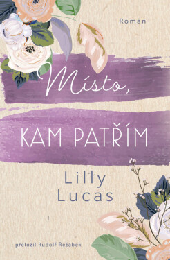 Místo, kam patřím - Lilly Lucas