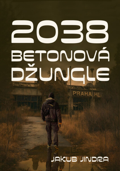 2038: Betonová džungle - Jakub Jindra