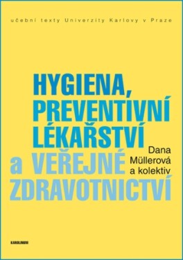 Hygiena, preventivní lékařství a veřejné zdravotnictví - Dana Müllerová - e-kniha