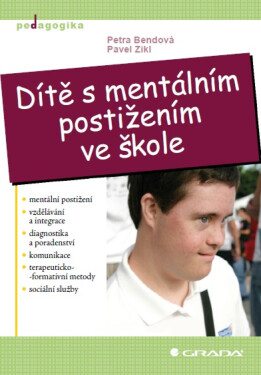 Dítě s mentálním postižením ve škole - Petra Bendová, Pavel Zikl