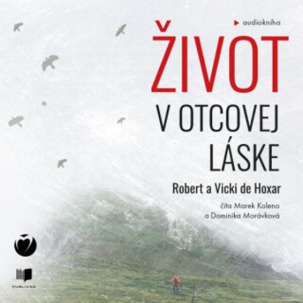 Život v Otcovej láske - Robert de Hoxar, Vicky De Hoxar - audiokniha