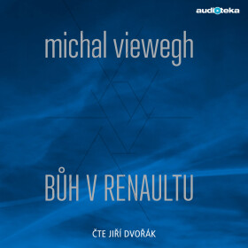 Bůh v renaultu - Michal Viewegh - audiokniha