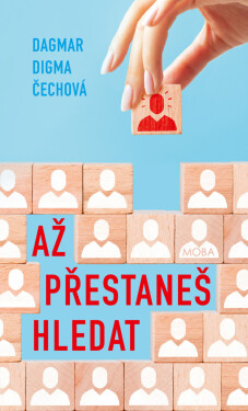 Až přestaneš hledat - Dagmar Digma Čechová