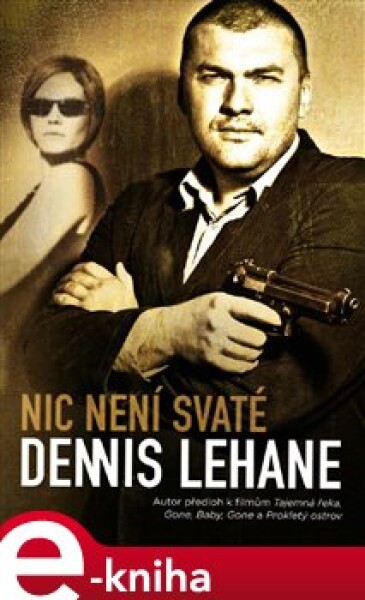 Nic není svaté Dennis Lehane