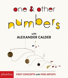 One &amp; Other Numbers with Alexander Calder (First Concepts With Fine Artists) - Alexander Calder