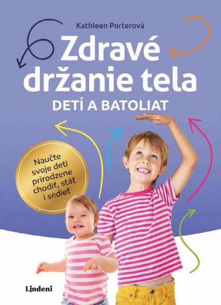 Zdravé držanie tela detí a batoliat - Kathleen Porter