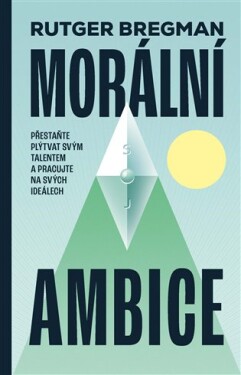Morální ambice - Rutger Bregman