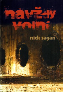 Navždy volní - Nick Sagan