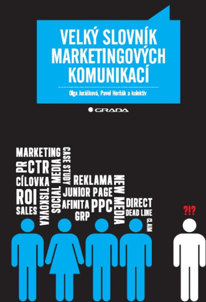 Velký slovník marketingových komunikací - Pavel Horňák, Olga Jurášková