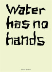 Water has no hands - Jimena Mendoza