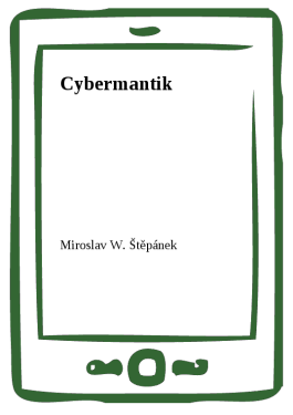 Cybermantik - Miroslav W. Štěpánek