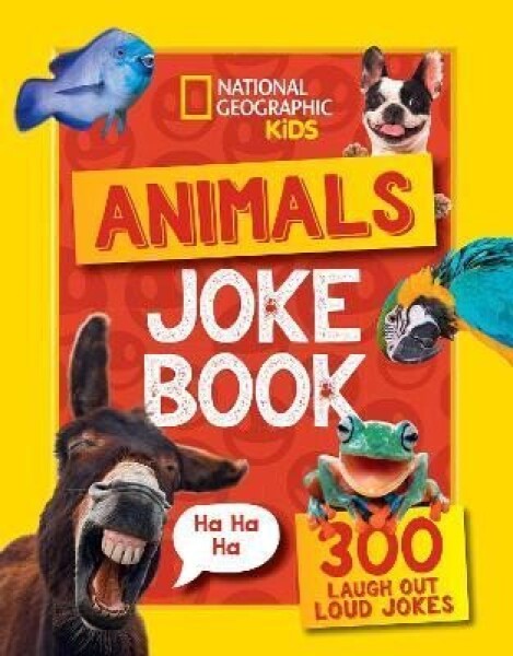 Animals Joke Book: 300 Laugh-out-loud jokes (National Geographic Kids) - Geographic Kids National