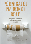 Podnikatel na konci role - Mike Michalowicz