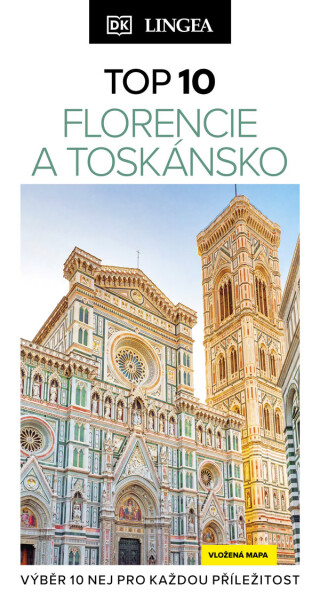 Florencie a Toskánsko – TOP 10 - kolektiv autorů