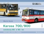 Karosa 700/900 - autobusy 80. a 90. let - Martin Harák - e-kniha